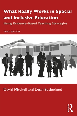 What Really Works in Special and Inclusive Education: Using Evidence-Based Teaching Strategies by David Mitchell