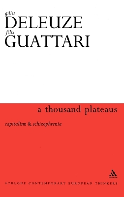 A Thousand Plateaus by Gilles Deleuze