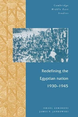 Redefining the Egyptian Nation, 1930-1945 by Israel Gershoni