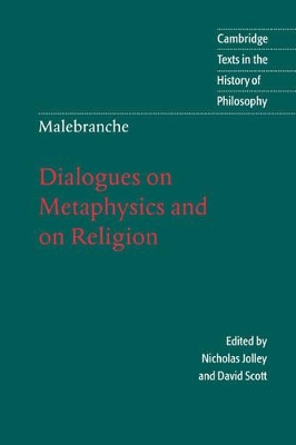 Malebranche: Dialogues on Metaphysics and on Religion by Nicolas Malebranche