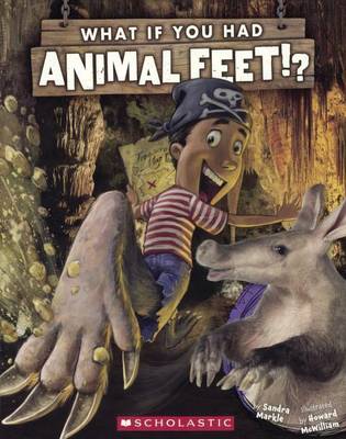 What If You Had Animal Feet? by Sandra Markle