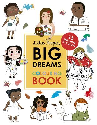 Little People, Big Dreams Colouring Book: 15 dreamers to colour by Maria Isabel Sanchez Vegara