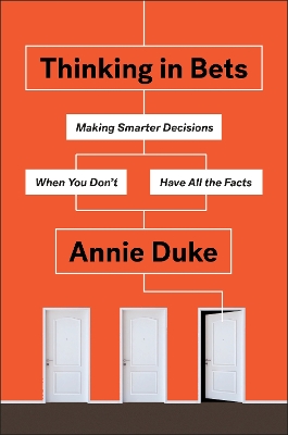 Thinking in Bets by Annie Duke