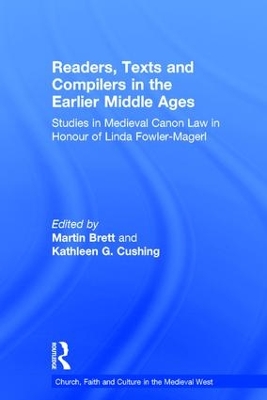 Readers, Texts and Compilers in the Earlier Middle Ages by Martin Brett