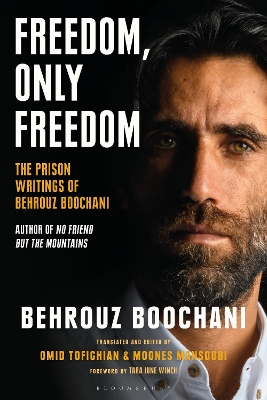 Freedom, Only Freedom: The Prison Writings of Behrouz Boochani book