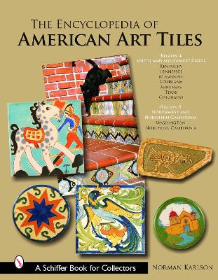 The Encyclopedia of American Art Tiles by Norman Karlson