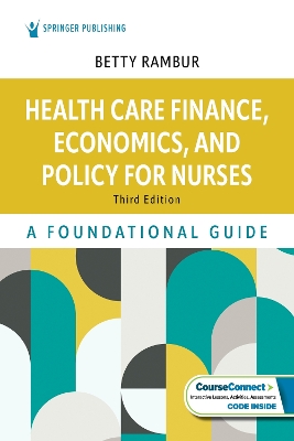 Health Care Finance, Economics, and Policy for Nurses: A Foundational Guide book