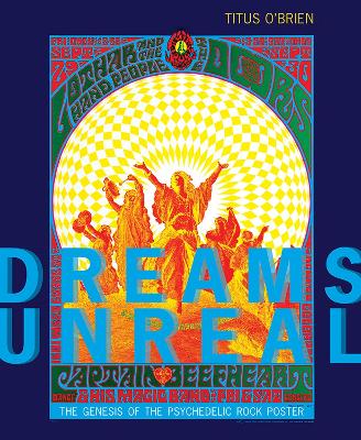 Dreams Unreal: The Genesis of the Psychedelic Rock Poster book