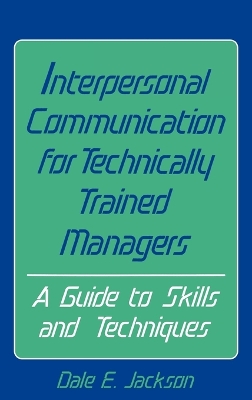 Interpersonal Communication for Technically Trained Managers book