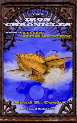 Iron Horsemen, Book I of The Iron Chronicles (Second Edition) book