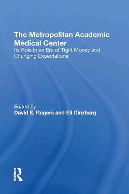 The Metropolitan Academic Medical Center: Its Role In An Era Of Tight Money And Changing Expectations book
