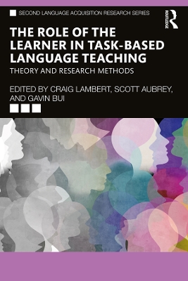 The Role of the Learner in Task-Based Language Teaching: Theory and Research Methods book