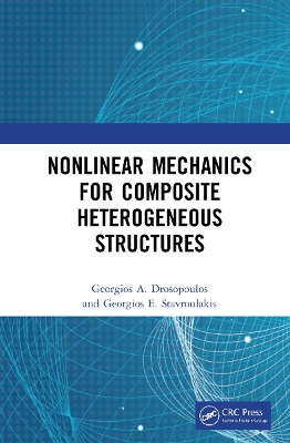 Nonlinear Mechanics for Composite Heterogeneous Structures by Georgios A. Drosopoulos