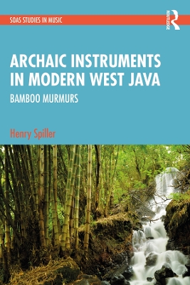 Archaic Instruments in Modern West Java: Bamboo Murmurs book