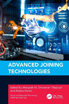 Advanced Joining Technologies by Manjaiah M