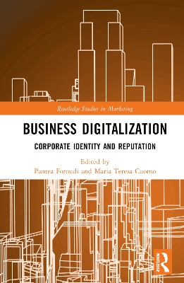 Business Digitalization: Corporate Identity and Reputation by Pantea Foroudi