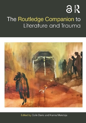 The Routledge Companion to Literature and Trauma by Colin Davis