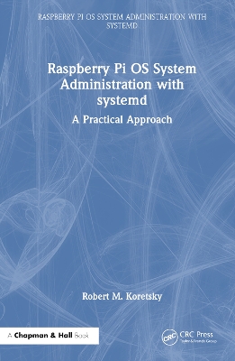 Raspberry Pi OS System Administration with systemd: A Practical Approach book