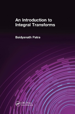 An An Introduction to Integral Transforms by Baidyanath Patra