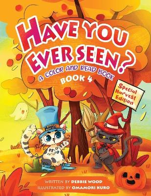 Have You Ever Seen? - Book 4 by Debbie Wood