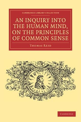 An Inquiry into the Human Mind, on the Principles of Common Sense by Thomas Reid