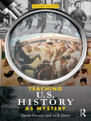 Teaching U.S. History as Mystery by David Gerwin
