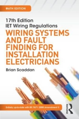 17th Edition IET Wiring Regulations: Wiring Systems and Fault Finding for Installation Electricians book