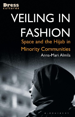 Veiling in Fashion: Space and the Hijab in Minority Communities book