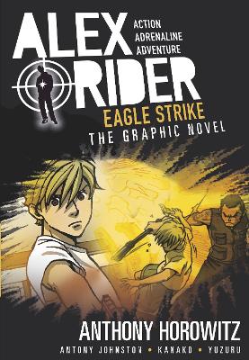 Alex Rider Graphic Novel: #4 Eagle Strike by Anthony Horowitz