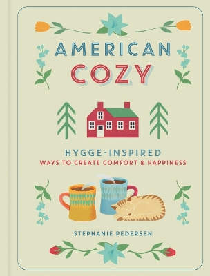 American Cozy: Hygge-inspired Ways to Create Comfort & Happiness book