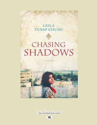 Chasing Shadows by Leila Yusaf Chung