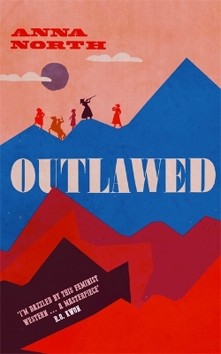 Outlawed: The Reese Witherspoon Book Club Pick by Anna North