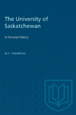 The University of Saskatchewan: A Personal History book