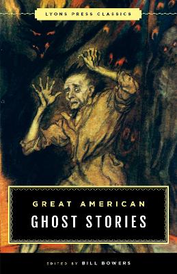 Great American Ghost Stories by Bill Bowers