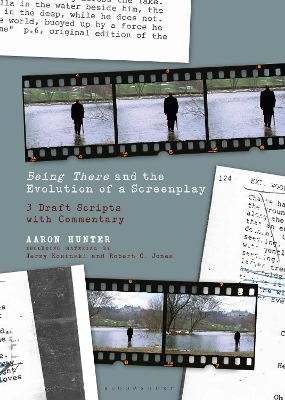 Being There and the Evolution of a Screenplay: 3 Draft Scripts with Commentary book