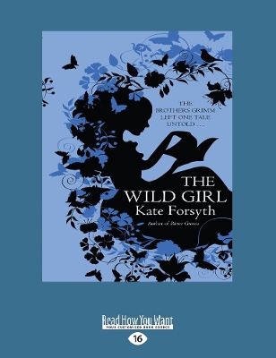 The The Wild Girl by Kate Forsyth