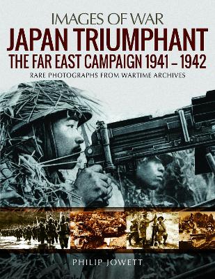 Japan Triumphant: The Far East Campaign 1941-1942 book