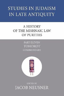 A History of the Mishnaic Law of Purities, Part 11 by Jacob Neusner