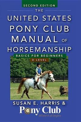 United States Pony Club Manual of Horsemanship book