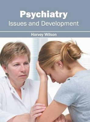 Psychiatry: Issues and Development book