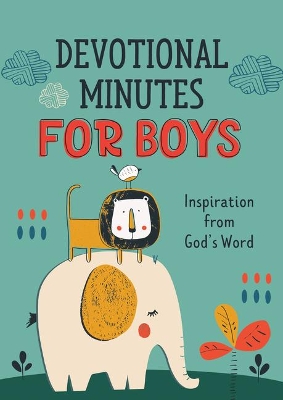 Devotional Minutes for Boys: Inspiration from God's Word book
