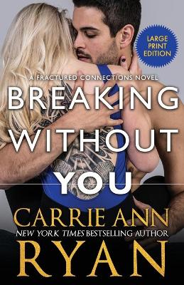 Breaking Without You by Carrie Ann Ryan