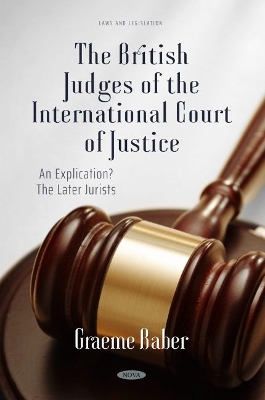 The British Judges of the International Court of Justice: An Explication? The Later Jurists: An Explication? The Later Jurists book