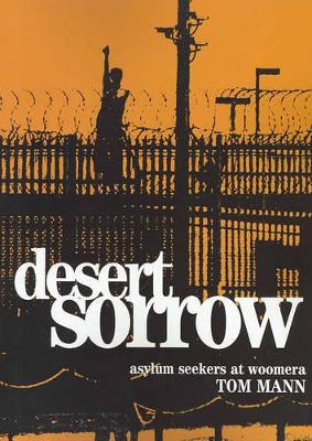 Desert Sorrow: Asylum Seekers at Woomera book