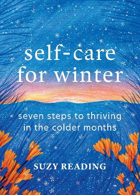 Self-Care for Winter: Seven steps to thriving in the colder months book