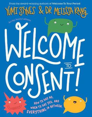 Welcome to Consent by Yumi Stynes