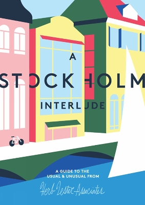 A Stockholm Interlude: A Guide to the Usual and Unusual book