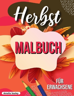 Herbst Malbuch: entspannendes Herbst Malbuch mit beruhigenden Herbst-Szenen book