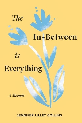 The In-Between is Everything book