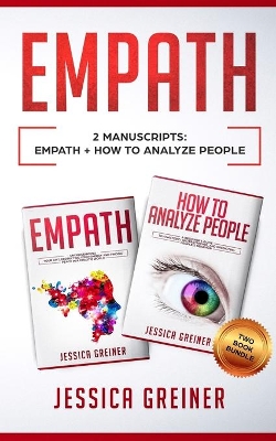 Empath: 2 Manuscripts: Empath And How To Analyze People by Jessica Greiner